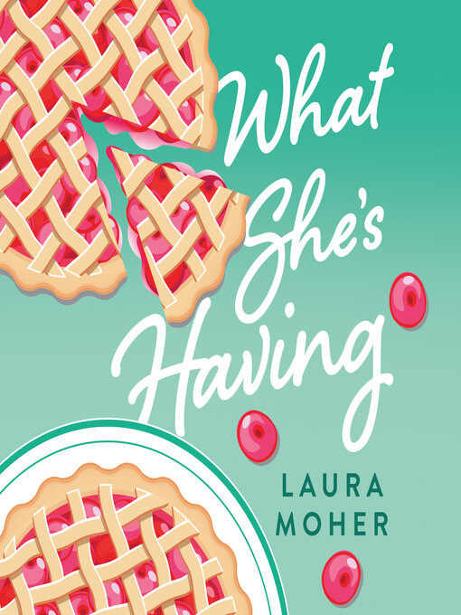 Title details for What She's Having by Laura Moher - Available